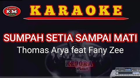 SUMPAH SETIA SAMPAI MATI- Thomas Arya feat Fany Zee ( Karaoke/Lirik ) Lagu Slowrock terbaru 2021