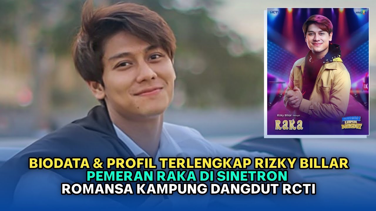 Biodata & Profil Rizky Billar, Pemeran Raka di Sinetron Romansa Kampung ...