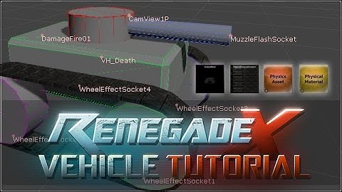 Renegade X - Vehicle Tutorial: Chapter 3 - Editor Components