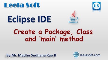 Eclipse IDE || Create a Package, Class and main method in Eclipse IDE || Leela Soft - Madhu Sir