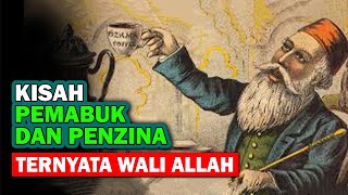 Kisah Pemabuk Dan Pezina Yang Ternyata Adalah Wali Allah