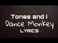 Tones and I - Dance Monkey LYRICS