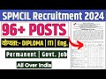 SPMCIL RECRUITMENT 2024 | Spmcil vacancy 2024 | Spmcil 96 vacancy 2024 | Spmcil notification 2024