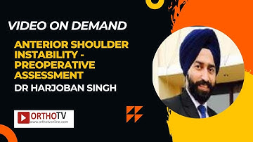 Anterior Shoulder Instability - Preoperative Assessment - Dr Harjoban Singh