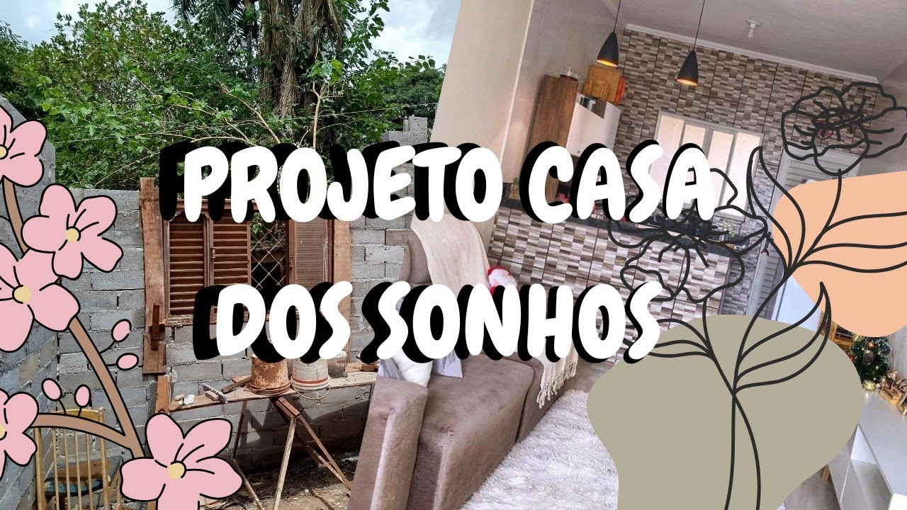 PROJETO CASA DOS SONHOS - PRIMEIRA PARTE CONCLUÍDA - YouTube
