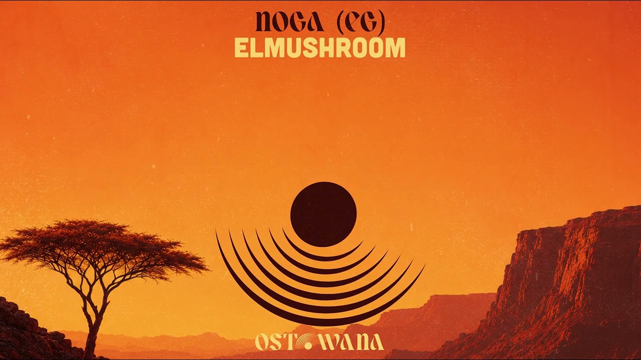 NOGA (EG) - ELMUSHROOM (Original Mix) I Ostowana