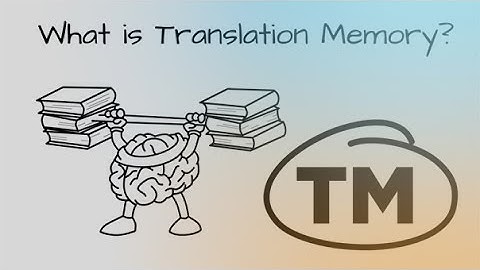 What is Translation Memory (TM)?