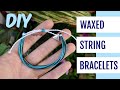 DIY Waterproof Waxed String Friendship Bracelets Inspired by Pura Vida Bracelets