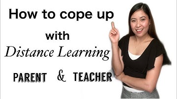 HOW TO COPE UP WITH DISTANCE LEARNING/TIPS/PARENTS/TEACHERS