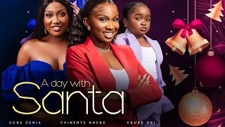 A DAY WITH SANTA - Sonia Uche, Chinenye Nnebe, Ebube Obi 2023 Nigerian Nollywood Movie