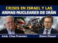 Chas Freeman: Crisis en Israel y armas nucleares iraníes