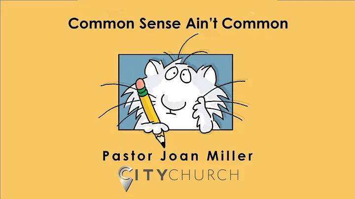 Common Sense Ain't Common, Pastor Joan Miller (Mes...