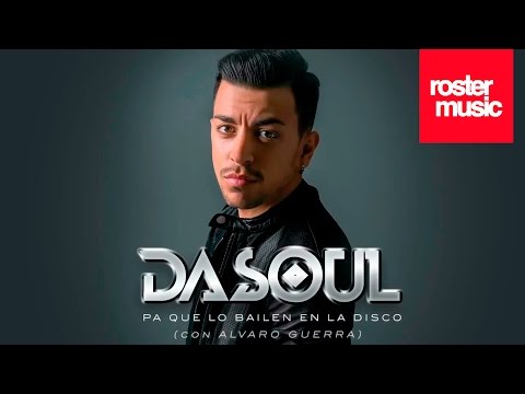 Dasoul & Alvaro Guerra «Pa Que Lo Bailen En La Disco» (Con Letra)