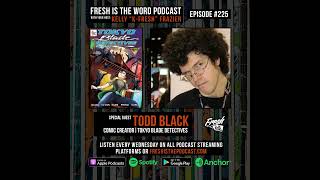 Episode #225: Todd Black – Writer and Creator of the Comic Book Tokyo Blade Detectives, Kickstart...
