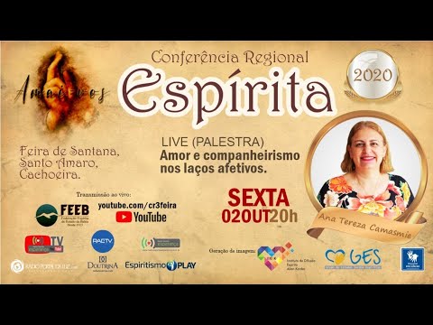 Amor e companheirismo nos laços afetivos - Ana Tereza Camasmie - Conferência Regional Espírita 2020