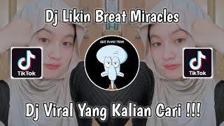 DJ LIKIN BREAT MIRACLES VIRAL TIK TOK TERBARU 2023