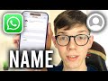 How To Change Name In WhatsApp - Full Guide