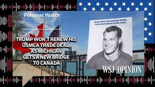 Trump Won't Renew His USMCA Trade Deal, as Michigan Gets a New Bridge to Canada