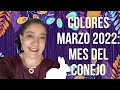 COLORES PARA MARZO 2022 MES DEL CONEJO DE AGUA YIN | Mónica Koppel