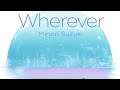 Minori suzuki ( 鈴木みのり) - Wherever  ( sub español, romaji )