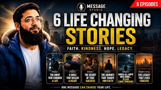 6 Life-Changing Stories That Will Touch Your Heart | Islamic Stories | Message Studio 🎙️