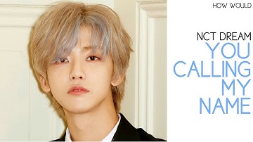 How would NCT DREAM sing 