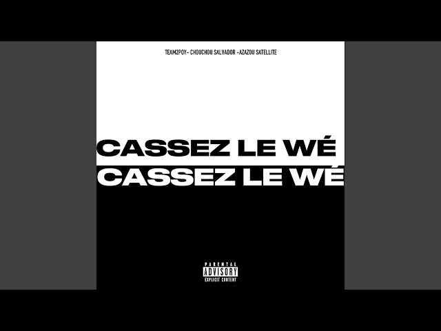 Cassez le wé