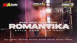 DJ ROMANTIKA VIRAL‼️STYLE BASS NGUK NGUK VIRAL