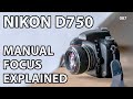 Nikon D750: How to use manual focus
