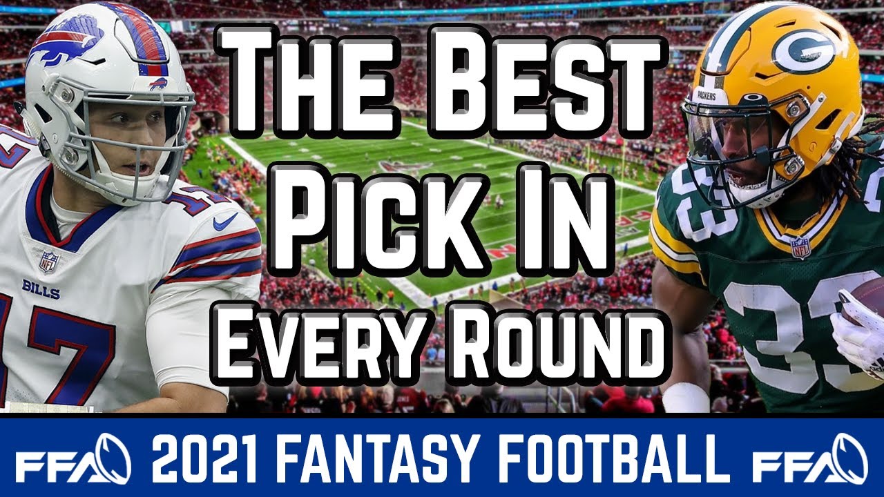 The Best Pick In Every Round - Plus Draft Strategy Tips! - 2021 Fantasy Football Advice