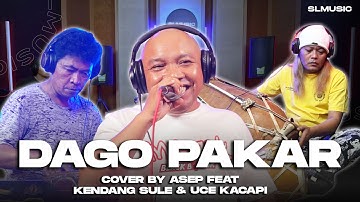 DAGO PAKAR - DARSO || COVER BY ASEP FEAT KENDANG SULE & UCE KACAPI