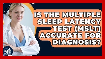 Is The Multiple Sleep Latency Test (MSLT) Accurate For Diagnosis? - Sleep Apnea Support Network