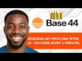 Building My Own CRM with Base 44 Ai App Builder - No Code (Update 2)