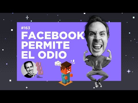 BLA BLA BLA #163 | Facebook permite el odio