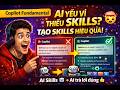 Copilot Fundamental #6: Creating Effective Skills: Biến Copilot thành chuyên gia