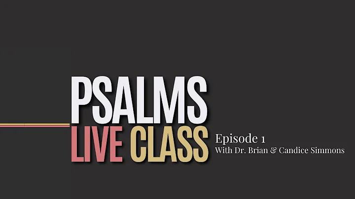 The Psalms Live Class | Episode 1 | With Dr. Brian...