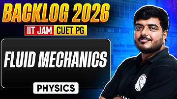 Fluid Mechanics | IIT JAM & CUET PG 2026 | IIT JAM Physics Backlog | PW