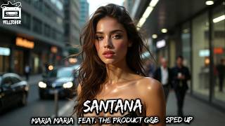 Santana  Maria Maria feat The Product Gu0026b sped Up letra  S