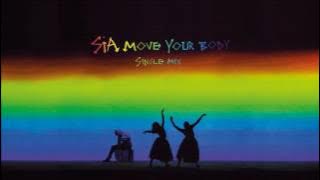 Sia - Move Your Body (Single Mix) [Audio]