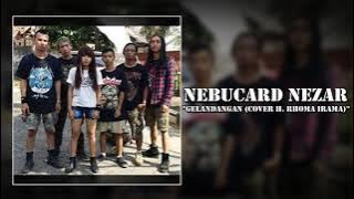 Nebucard Nezar - Gelandangan (Cover H. Rhoma Irama)