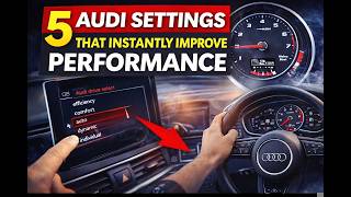 5 Audi Settings That Instantly Improve Performance (Most Owners Never Use)