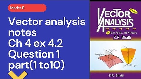 Bsc part 1 vector analysis ch 4 ex 4.2 question 1part(1,2,3,4,5,6,7,8,9,10)