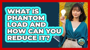What Is Phantom Load And How Can You Reduce It? - Your Utilities Hub