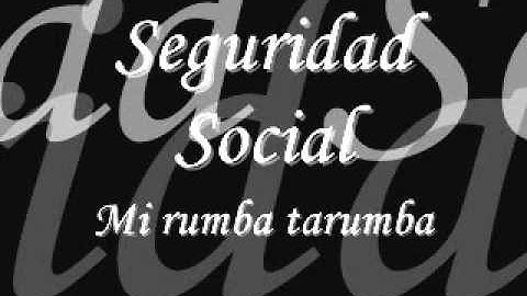 Seguridad Social-Mi rumba tarumba