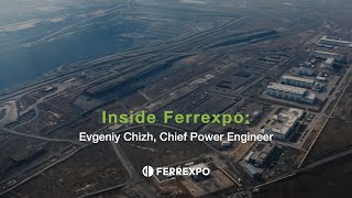 Inside Ferrexpo: Evgeniy Chizh, Chief Power Engineer