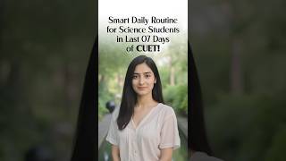 CUET Science Final 7-Day Study Plan | Last Week Routine for 90%+ Score.