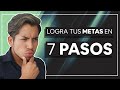 🎯 7 Pasos comprobados para lograr TODAS TUS METAS 2022🎯