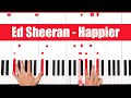 Happier Ed Sheeran Piano Tutorial Easy Chords