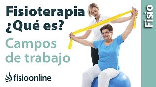 Qué es la fisioterapia. Cuáles son sus herramientas y campos de trabajo