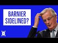 Barnier SIDELINED By EU?